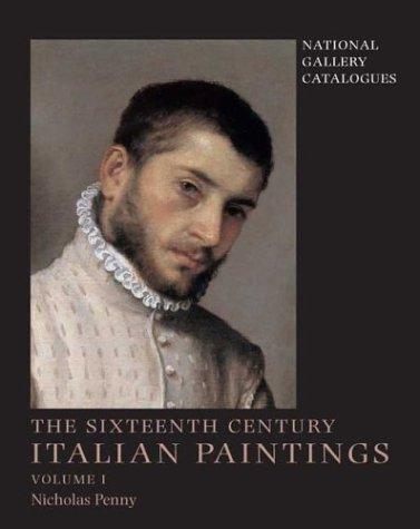 Cover of National Gallery Catalogues: The Sixteenth-Century Italian Paintings, Volume 1