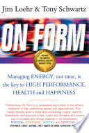 Cover of On Form: Managing Energy, Not Time, Is the Key to High Performance, Health and Happiness