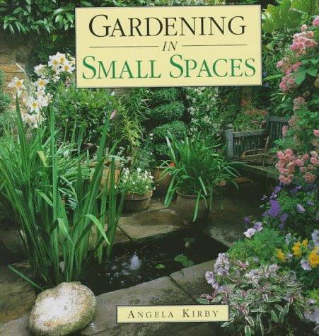 Cover of Gardening in Small Spaces