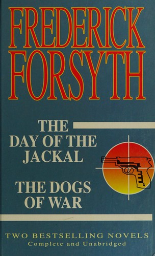 Cover of The Day of the Jackal ; The Dogs of War