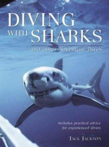 Cover of Diving with Sharks and Other Adventure Dives