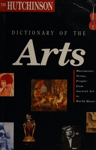Cover of The Hutchinson dictionary of the arts