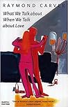 Cover of What We Talk About When We Talk About Love