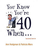 Cover of You Know You're 40 When?