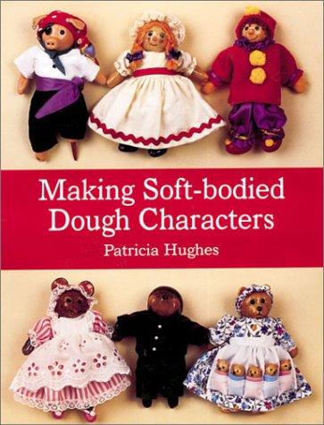 Cover of Making soft-bodied dough characters