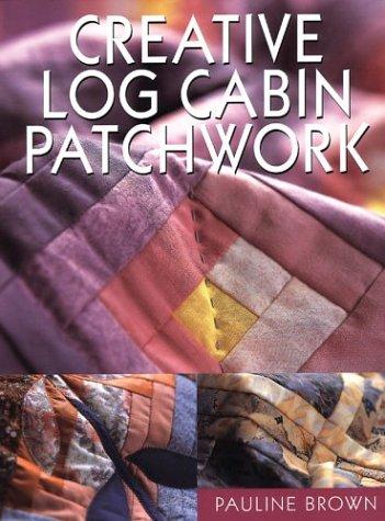 Cover of Creative log cabin patchwork
