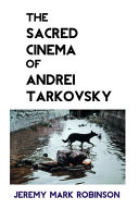 Cover of THE SACRED CINEMA OF ANDREI TARKOVSKY