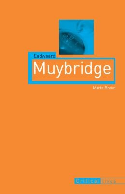Cover of Eadweard Muybridge Critical Lives Reaktion Books