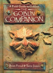 Cover of The Goblin Companion: A Field Guide to Goblins