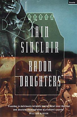 Cover of Radon Daughters : A Voyage, Between Art and Terror, from the Mound of Whitechapel to the Limestone Pavements of the Burren