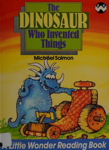 Cover of THE DINOSAUR WHO INVENTED THINGS