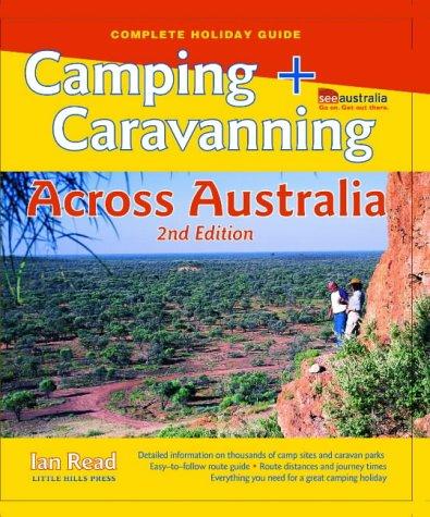 Cover of Camping and Caravanning Across Australia (See Australia)