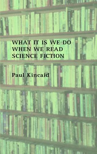 Cover of What It Is We Do When We Read Science Fiction