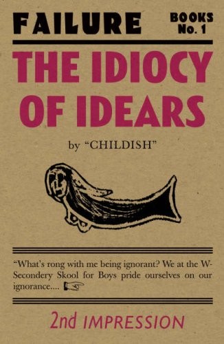 Cover of Idiocy of Idears