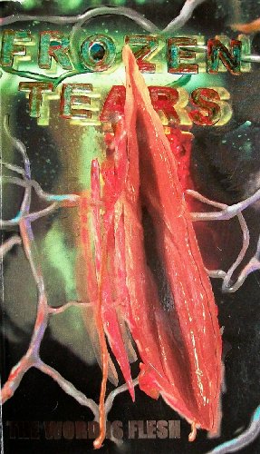 Cover of Frozen Tears: The World Is Flesh