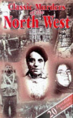 Cover of Classic Murders of the North West