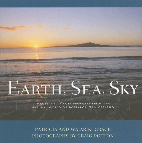 Cover of Earth, Sea, Sky: Images and Māori Proverbs from the Natural World of Aotearoa New Zealand