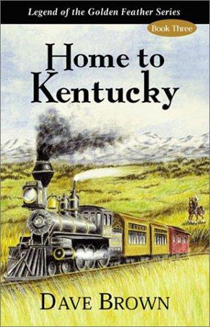 Cover of Home to Kentucky (Legend of the Golden Feather)