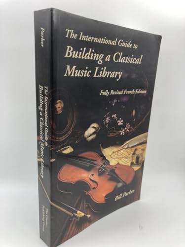 Cover of The International Guide to Building a Classical Music Library