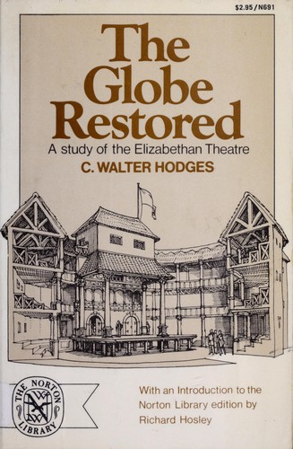Cover of Globe Restored:A Study of the Elizabethan Theatre