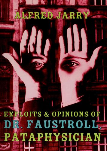 Cover of Exploits & opinions of Doctor Faustroll, pataphysician