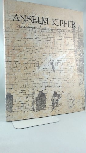 Cover of Anselm Kiefer: Dein Und Mein Alter Und Das Alter Der Welt