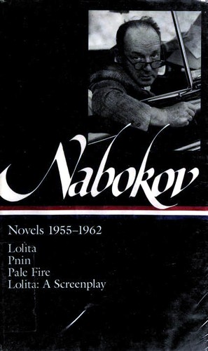 Cover of Novels 1955-1962 (Lolita / Lolita. A Screenplay / Pale Fire / Pnin)