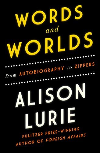 Cover of Words and Worlds: From Autobiography to Zippers