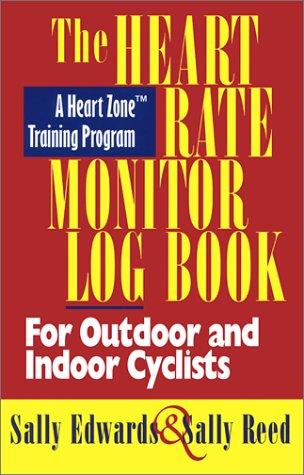 Cover of The Heart Rate Monitor Log Book for Outdoor and Indoor Cyclists