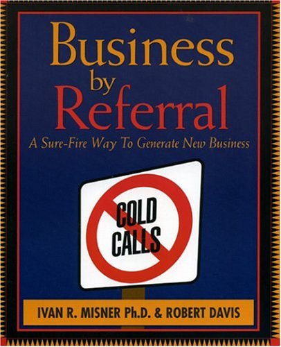 Cover of Business by Referral: Painless Ways to Generate New Business