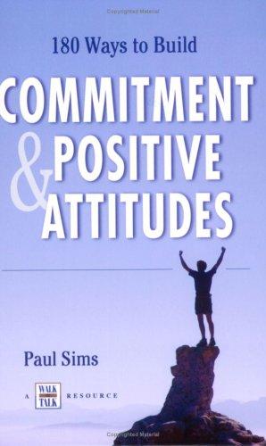 Cover of 180 Ways to Build Commitment and Positive Attitudes