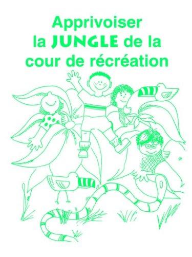 Cover of Apprivoiser la Jungle de la Cour de Recreation