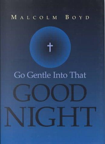 Cover of Go gentle into that good night