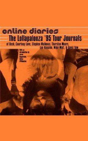 Cover of Online Diaries: The Lollapalooza Tour Journals of Beck, Courtney Love, Stephen Malkmus, Thurston Moore, Lee Ranaldo, and Mike Watt
