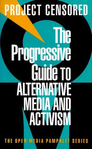 Cover of The Progressive Guide to Alternative Media and Activism