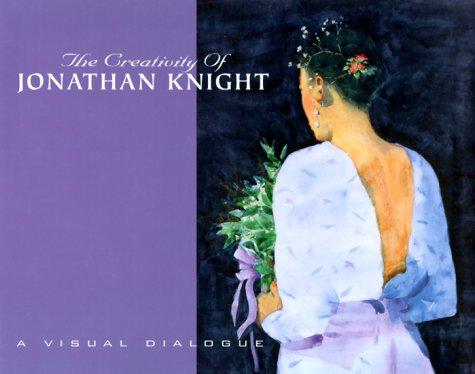 Cover of The Creativity of Jonathan Knight A Visual Dialogue