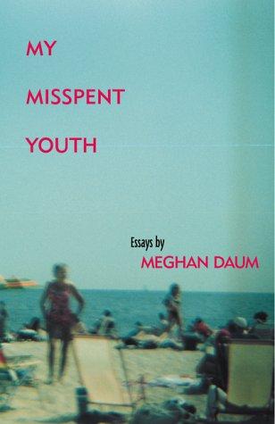 Cover of My Misspent Youth: Essays