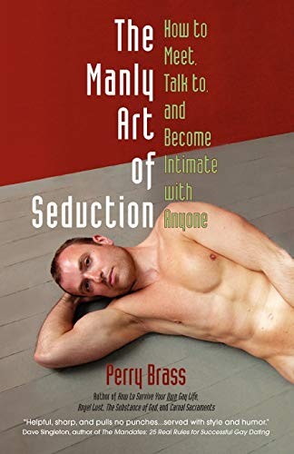 Cover of The Manly Art of Seduction, How to Meet, Talk To, and Become Intimate with Anyone