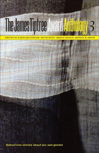 Cover of The James Tiptree Award Anthology 3: Subversive Stories about Sex and Gender