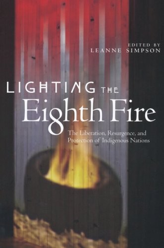Cover of Lighting the Eighth Fire: The Liberation, Resurgence, and Protection of Indigenous Nations