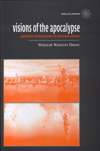 Cover of VISIONS OF THE APOCALYPSE: SPECTACLES OF DESTRUCTION IN AMERICAN CINEMA