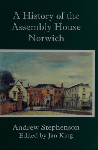 Cover of A history of the Assembly House Norwich