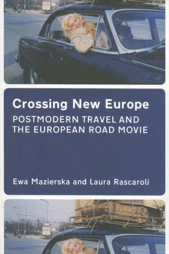 Cover of CROSSING NEW EUROPE: POSTMODERN TRAVEL AND THE EUROPEAN ROAD MOVIE