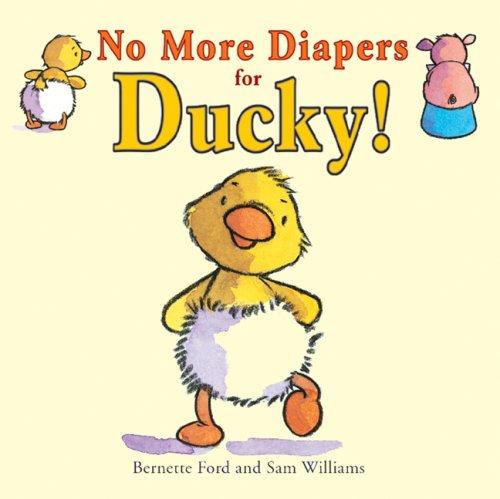Cover of No More Diapers for Ducky!