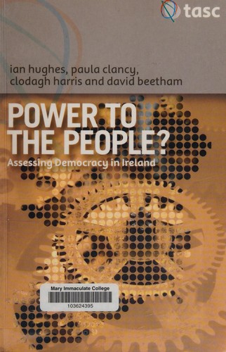 Cover of POWER TO THE PEOPLE?: ASSESSING DEMOCRACY IN IRELAND: A TASC REPORT; IAN HUGHES...ET AL
