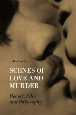 Cover of Scenes Of Love And Murder Renoir Film And Philosophy
