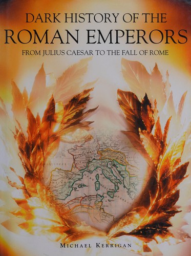 Cover of Dark history of the Roman emperors