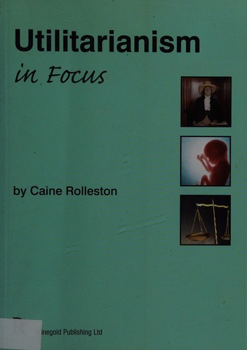 Cover of Utilitarianism in focus