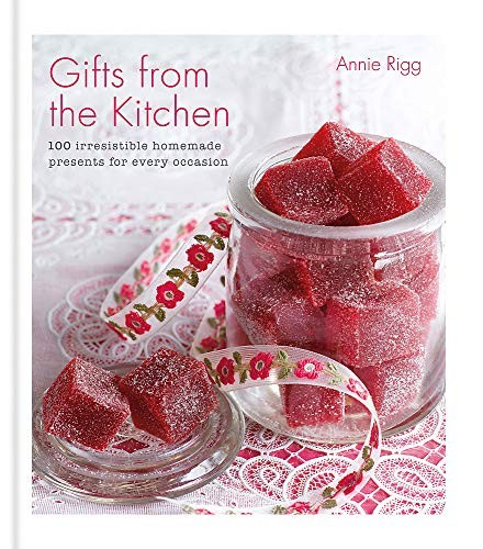 Cover of Gifts from the Kitchen: 100 irresistible homemade presents for every occasion