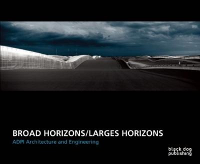 Cover of Broad Horizons Larges Horizons Adpi Architecture And Engineering